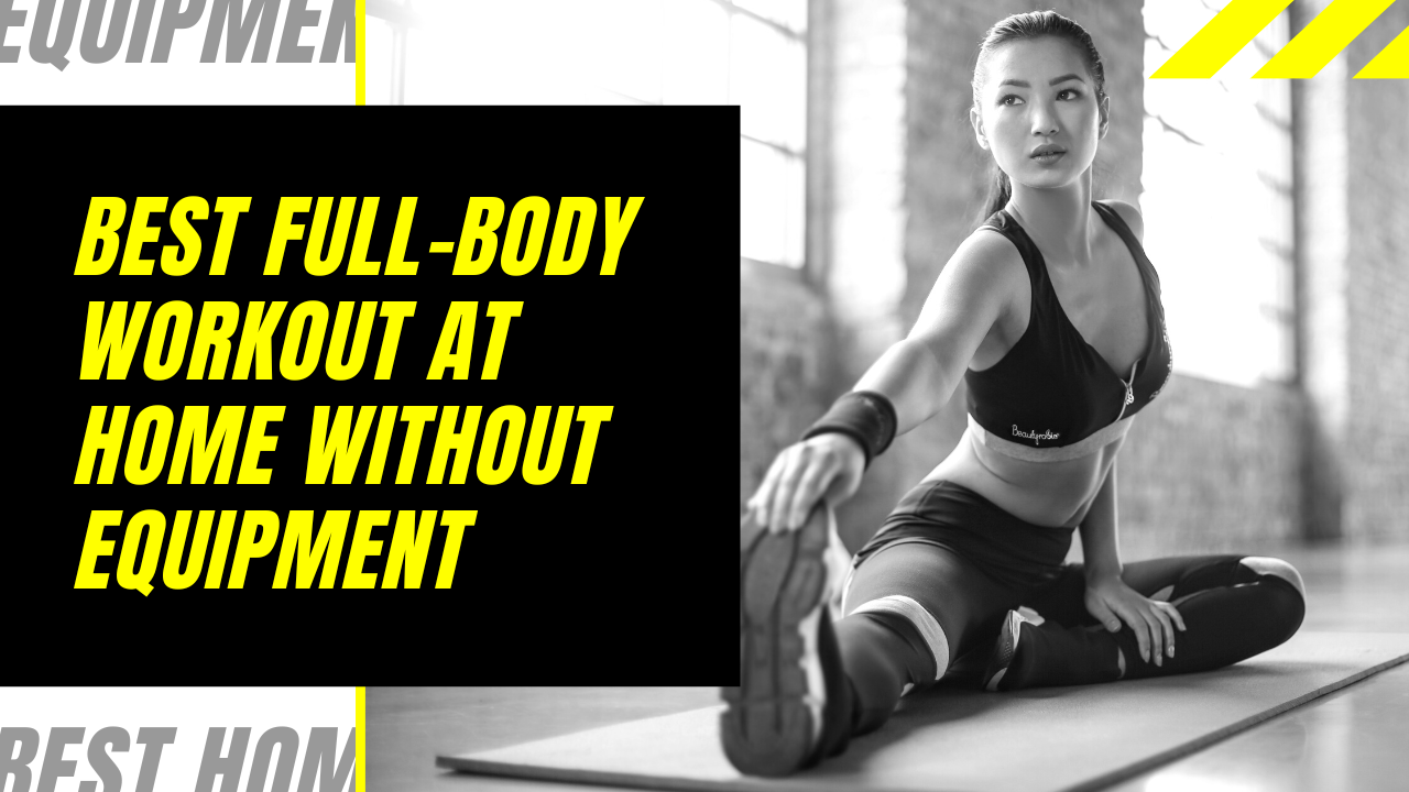 Best Full-Body Workout At Home Without Equipment: Easy Simple Exercises Anyone Can Do