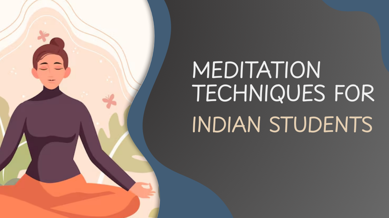 Meditation Techniques for Indian Students: Boost Focus, Reduce Stress, and Improve Productivity